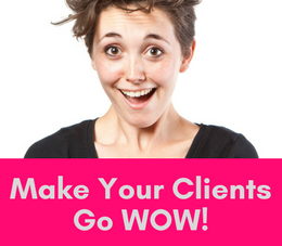 creating a little WOW! for your clients