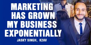 Jasky Singh of K2AV on Small Business Big Marketing Podcast