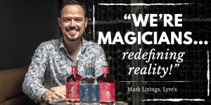 Mark Livings shares how he’s created what looks and tastes like a hit range of non-alcoholic spirits.