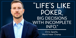 World poker champ Chris Sparks’ secrets to high performance in business